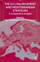 The EU's Enlargement and Mediterranean Strategies: A Comparative Analysis