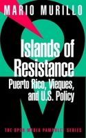 Islands of Resistance: Vieques, Puerto Rico, and U.S. Policy 1583220801 Book Cover