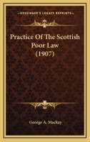 Practice of the Scottish Poor Law 1164892142 Book Cover