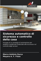 Sistema automatico di sicurezza e controllo della casa: Sviluppo di un prototipo di automazione per ambienti residenziali finalizzato alla sicurezza e al controllo degli accessi 6206340473 Book Cover