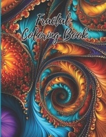 Fractals Coloring Book: Coloring Book For Kids And Adults! B0CHLKQVM1 Book Cover