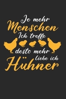 Je mehr Menschen ich treffe desto mehr liebe ich Hühner: Landwirt & Bauer Notizbuch 6'x9' Kalender Geschenk für Dorfkind & Traktor Liebhaber (German Edition) 1713138603 Book Cover