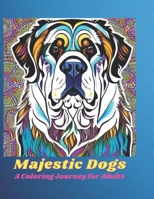 Majestic Dogs: A Coloring Journey for Adults B0CH2BSQV4 Book Cover