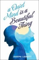A Quiet Mind Is a Beautiful Thing 1982214317 Book Cover