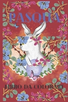 pasqua libro da colorare: Il libro da colorare di Pasqua per bambini dai 4 ai 9 anni mette a tua disposizione pi� di 40 immagini di diverse forme. B0916DBK1K Book Cover