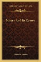 Misery And Its Causes 1428619178 Book Cover