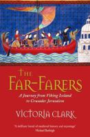 The Far-Farers: A Journey from Viking Iceland to Crusader Jerusalem 0802714226 Book Cover