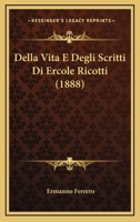 Della Vita E Degli Scritti Di Ercole Ricotti (1888) 1160421382 Book Cover