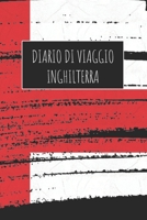 Diario di Viaggio Inghilterra: 6x9 Diario di viaggio I Taccuino con liste di controllo da compilare I Un regalo perfetto per il tuo viaggio in Inghilterra e per ogni viaggiatore (Italian Edition) 1670972720 Book Cover