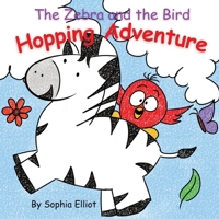 The Zebra and the Bird Hopping Adventure: Jump Into a Friendship You’ll Never Forget. For children Ages 3-7 B0FJWKCWRK Book Cover