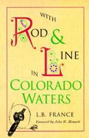 With Rod and Line in Colorado Waters 1016993870 Book Cover