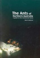 The Ants of Northern Australia: A Guide to the Monsoonal Fauna 0643066039 Book Cover