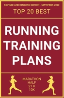 RUNNING TRAINING PLANS: REVISED AND RENEWED EDITION - SEPTEMBER 2020 - TOP20 BEST - MARATHON HALF 21K 10K B08JJZ2XPF Book Cover