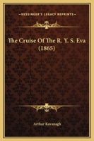 The Cruise of the R.Y.S. Eva 101889361X Book Cover