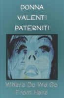 Where Do We Go From Here B09YRW881B Book Cover