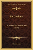 De Gaidone: Carmine Gallico Vetustiore (1860) 1160389217 Book Cover