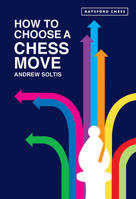 How to Choose a Chess Move (Batsford Chess Books (Paperback)) 0713489790 Book Cover