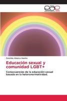 Educación sexual y comunidad LGBT+ (Spanish Edition) 6200030960 Book Cover