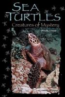Sea Turtles: Creatures of Mystery (Cover-to-Cover Chapter Books: Animal Adv.-Water) 0780793196 Book Cover