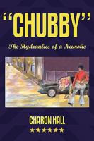 Chubby: The Hydraulics Of a Neurotic 1438967691 Book Cover