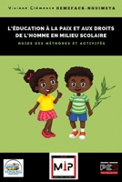 L'éducation à la paix et aux droits de l'homme en milieu scolaire: guide des méthodes et activités 9956464988 Book Cover