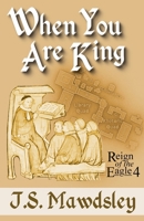 When You Are King (Reign of the Eagle) B0DW71VJ2Q Book Cover