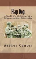 Flap Dog: A World War II Odyssey of a Communications Interceptor 1477594418 Book Cover