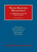 Water Resource Management, A Casebook in Law and Public Policy (University Casebook Series) 1609302737 Book Cover