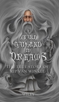 A Beard Tangled in Dreams: The True Story of Rip Van Winkle 173530462X Book Cover