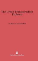 The Urban Transportation Problem (Rand Corporation Research Center Studies) 0674421191 Book Cover