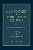 Old Stories & Forgotten Lessons: The Bible Storybook for Adults 1973666944 Book Cover