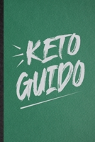 Keto Guido: Funny Blank Lined Keto Diet Life Notebook/ Journal, Graduation Appreciation Gratitude Thank You Souvenir Gag Gift, Modern Cute Graphic 110 Pages 1708023658 Book Cover
