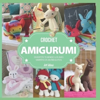 CROCHET AMIGURUMI: divertite tejiendo los más simpáticos muñequitos (Tejido Amigurumi) B08MHDM4LJ Book Cover