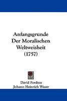 Anfangsgrunde Der Moralischen Weltweisheit 1104707993 Book Cover