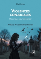 Violences conjugales: Des maux pour dénoncer B0G2XHKR4G Book Cover