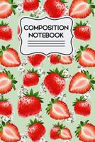 Composition Notebook: Strawberries Pattern - 120 Pages 1075079616 Book Cover