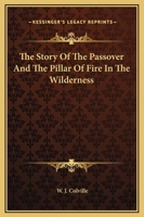 The Story Of The Passover And The Pillar Of Fire In The Wilderness 1425305032 Book Cover