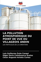 LA POLLUTION ATMOSPHÉRIQUE DU POINT DE VUE DU VILLAGEOIS ANDIN: LES PARTICULES DE LA CIMENTERIE 6203615196 Book Cover