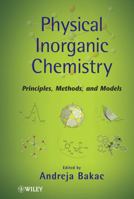 Physical Inorganic Chemistry: Principles, Methods, and Models 0470224193 Book Cover