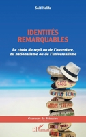 Identités remarquables: Le choix du repli ou de l'ouverture, du nationalisme ou de l'universalisme (Graveurs de Mémoire) (French Edition) 2343209111 Book Cover