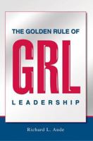 The Golden Rule of Leadership 0595334865 Book Cover