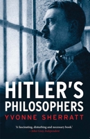 Hitler's Philosophers 0300151934 Book Cover
