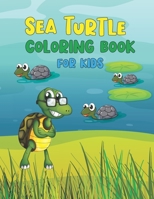 Sea Turtle Coloring Book For Kids: Perfect Turtle Animal Coloring Books for boys, girls, and kids of ages 4-8, Turtle lovers girls & Boys, Volume-02 B08NL5ZVCW Book Cover