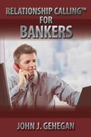 Relationship Calling for Bankers 0989227707 Book Cover