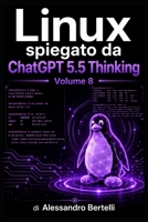 LiNUX spiegato da GPT 5.5 Thinking: Volume 8 B0H921VWCL Book Cover
