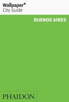 Wallpaper City Guide: Buenos Aires (Wallpaper City Guides) 0714846848 Book Cover