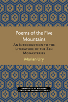Poems of the Five Mountains: An Introduction to the Literature of the Zen Monasteries (Michigan Monograph Series in Japanese Studies, No 10) 0472038370 Book Cover