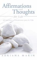 Affirmations and Thoughts for Life: Afirmaciones y Pensamientos Para La Vida 1458204324 Book Cover