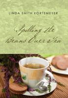 Spilling the Beans Over Tea 1462848095 Book Cover