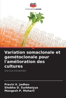 Variation somaclonale et gamétoclonale pour l'amélioration des cultures 6205678926 Book Cover